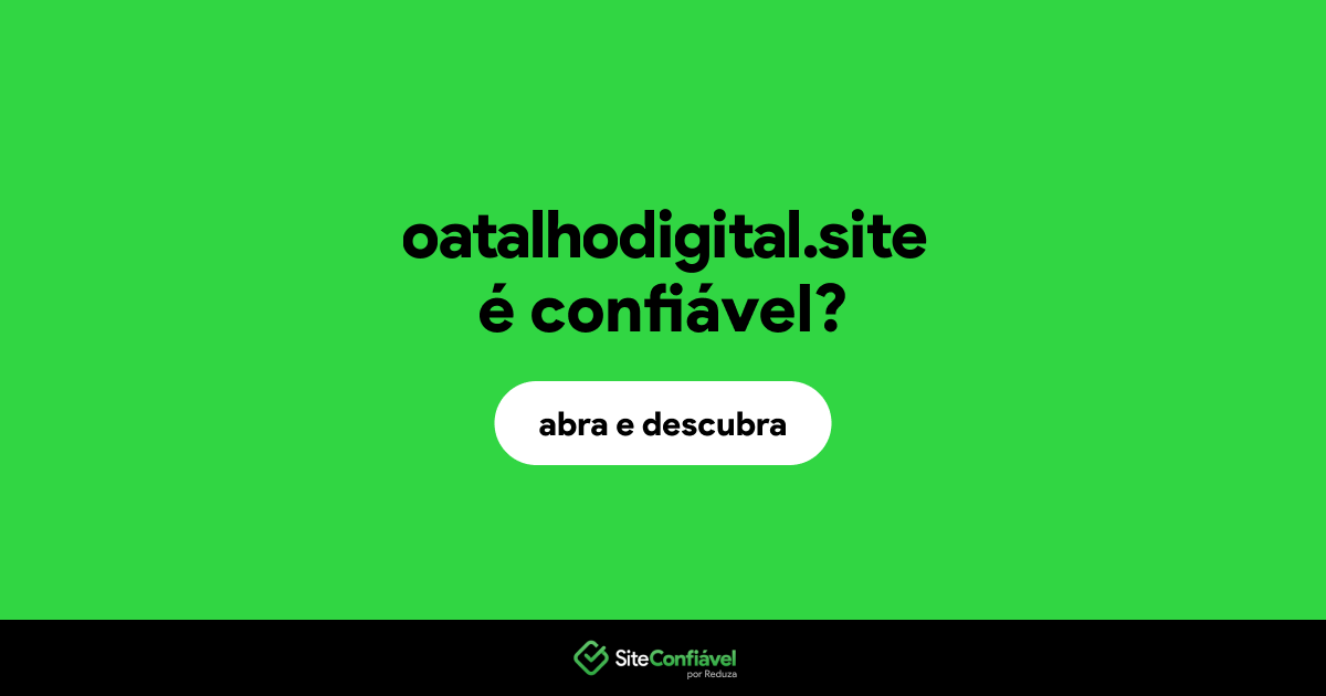 O site oatalhodigital.site é confiável?