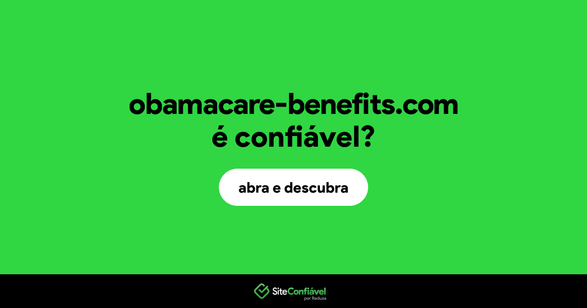O site obamacare-benefits.com é confiável?
