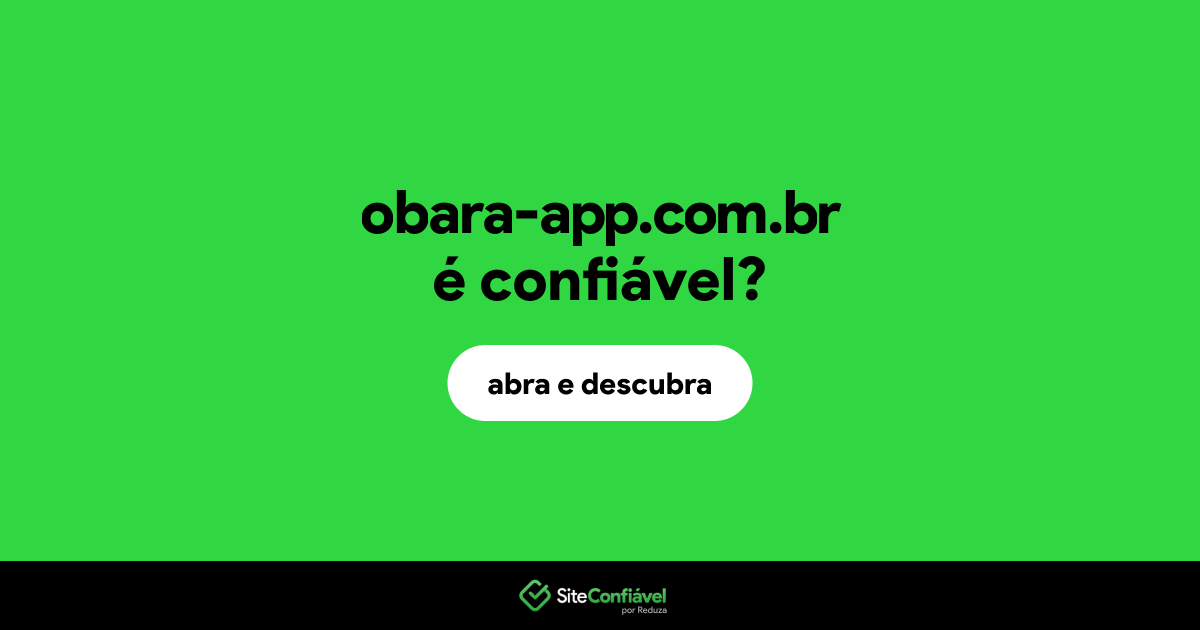 O site obara-app.com.br é confiável?