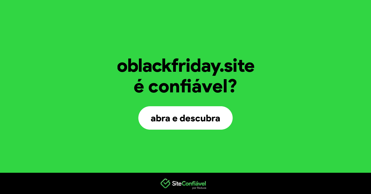 O site oblackfriday.site é confiável?