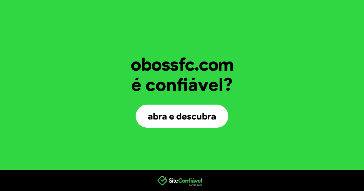 O site obossfc.com é confiável?