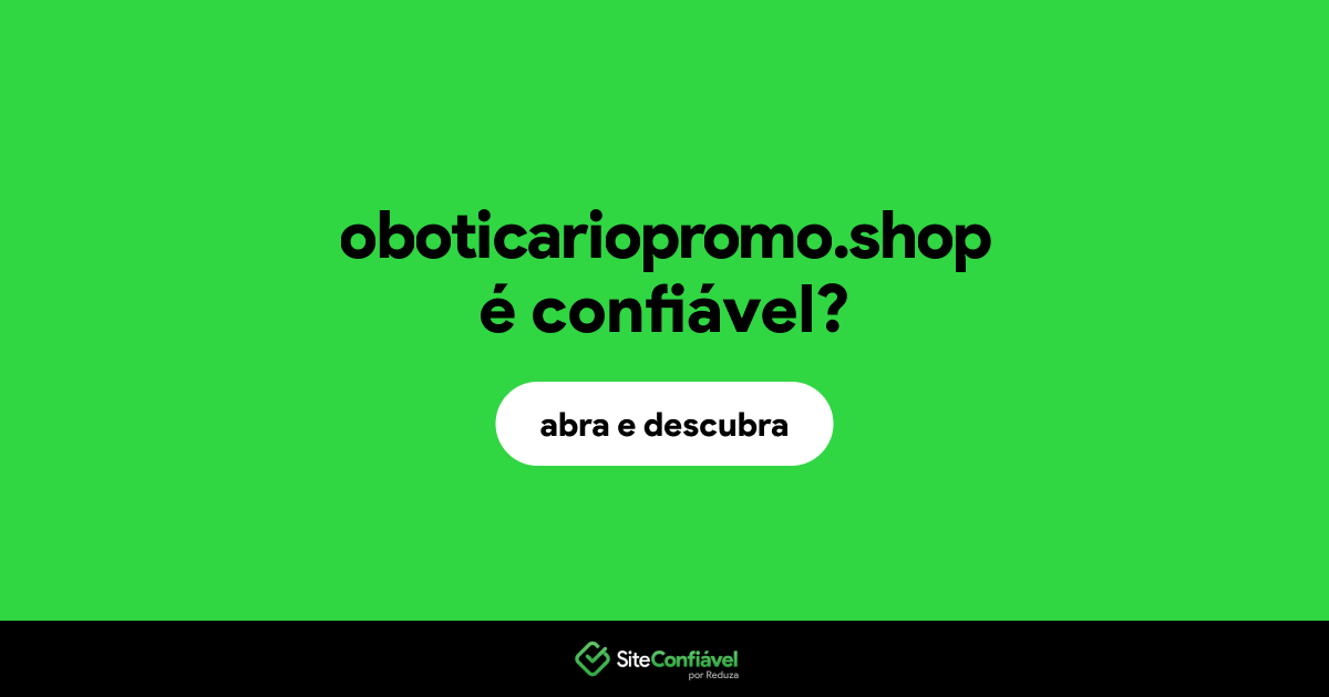 O site oboticariopromo.shop é confiável?