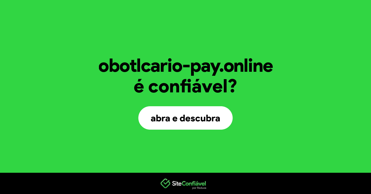 O site obotlcario-pay.online é confiável?