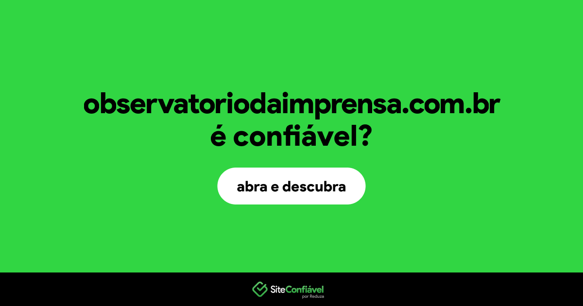 O site observatoriodaimprensa.com.br é confiável?