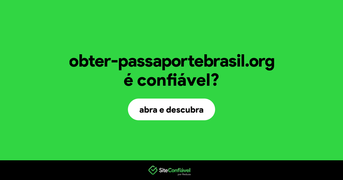 O site obter-passaportebrasil.org é confiável?