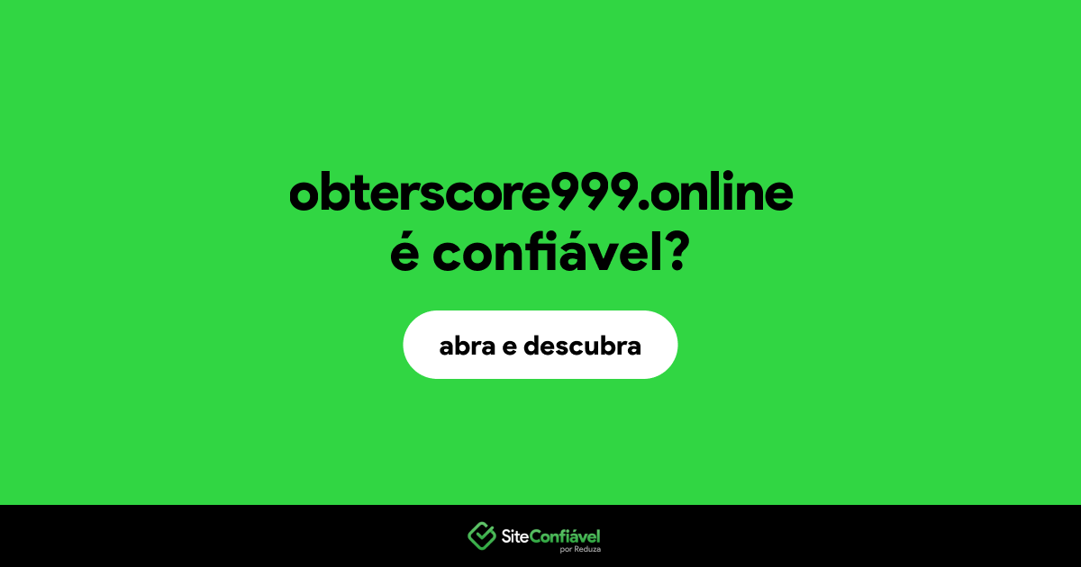 O site obterscore999.online é confiável?