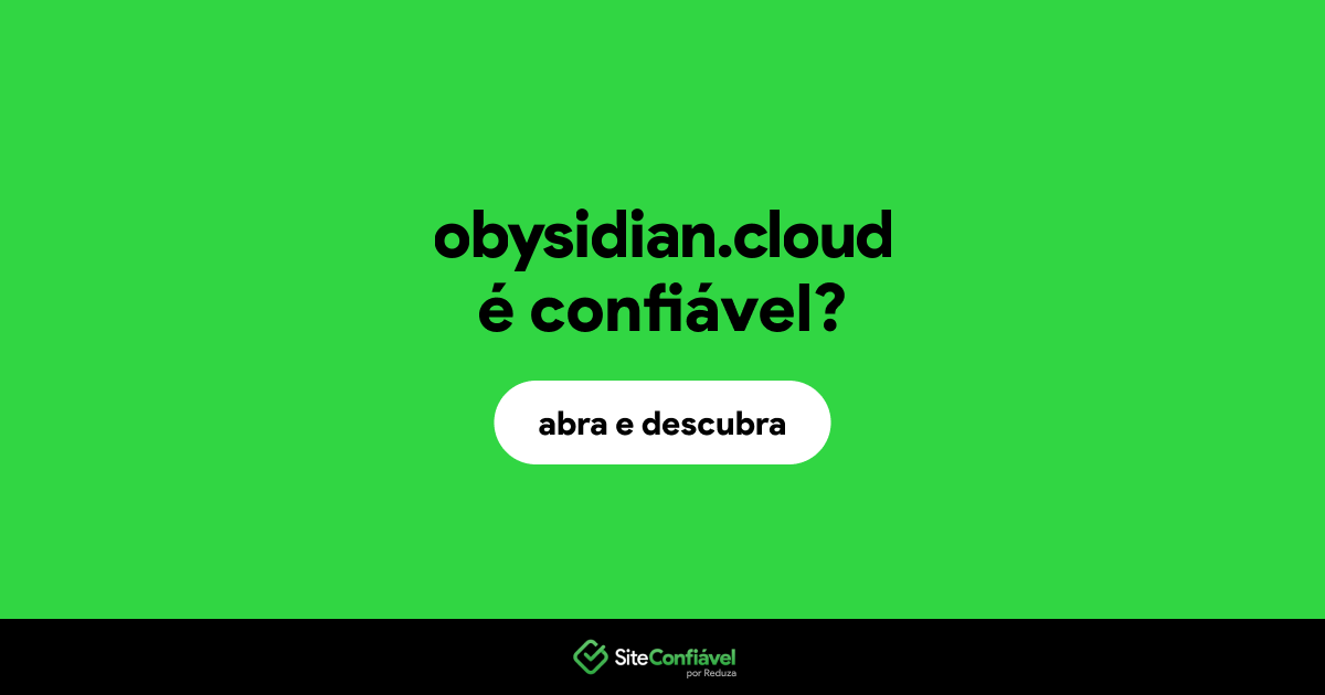 O site obysidian.cloud é confiável?