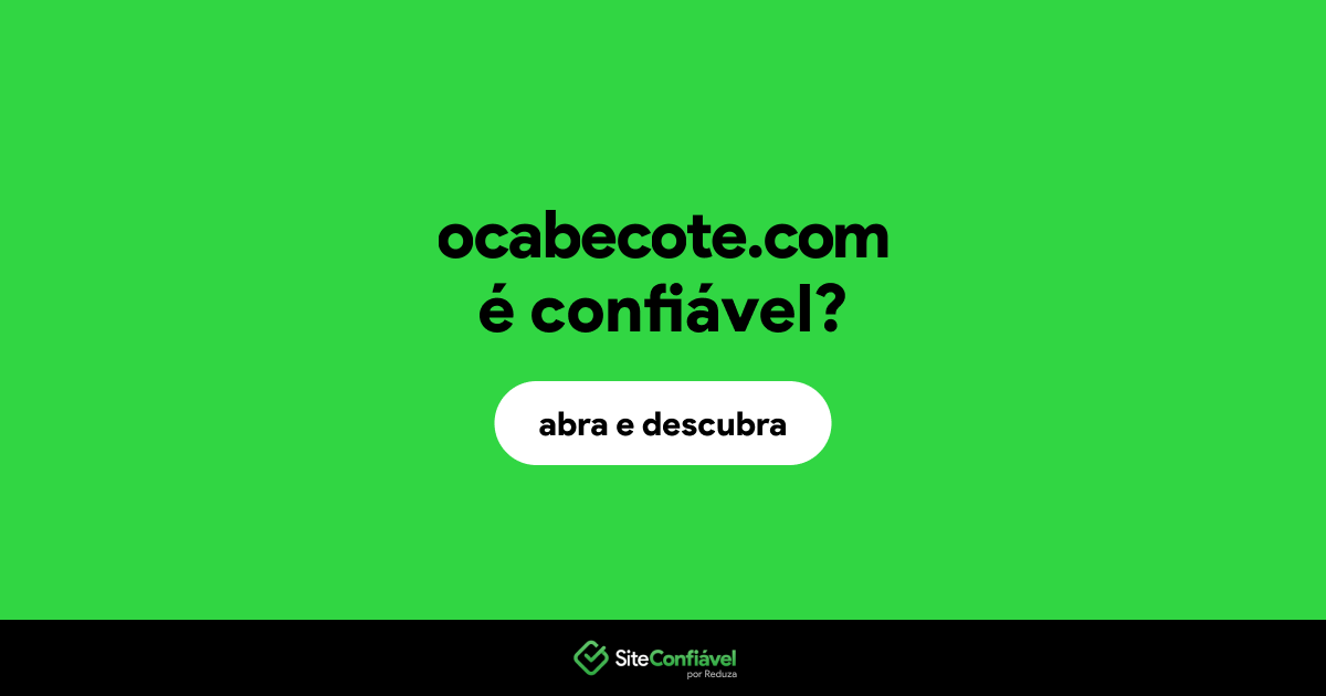 O site ocabecote.com é confiável?