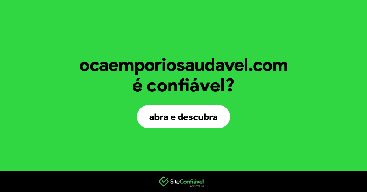 O site ocaemporiosaudavel.com é confiável?