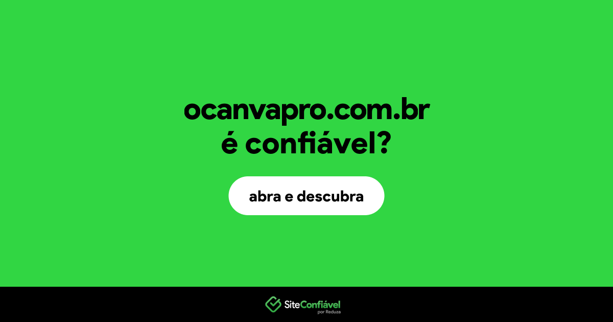 O site ocanvapro.com.br é confiável?