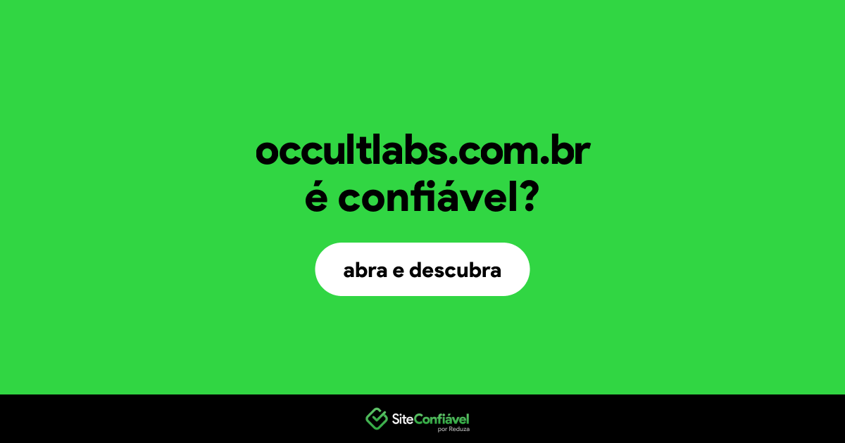 O site occultlabs.com.br é confiável?