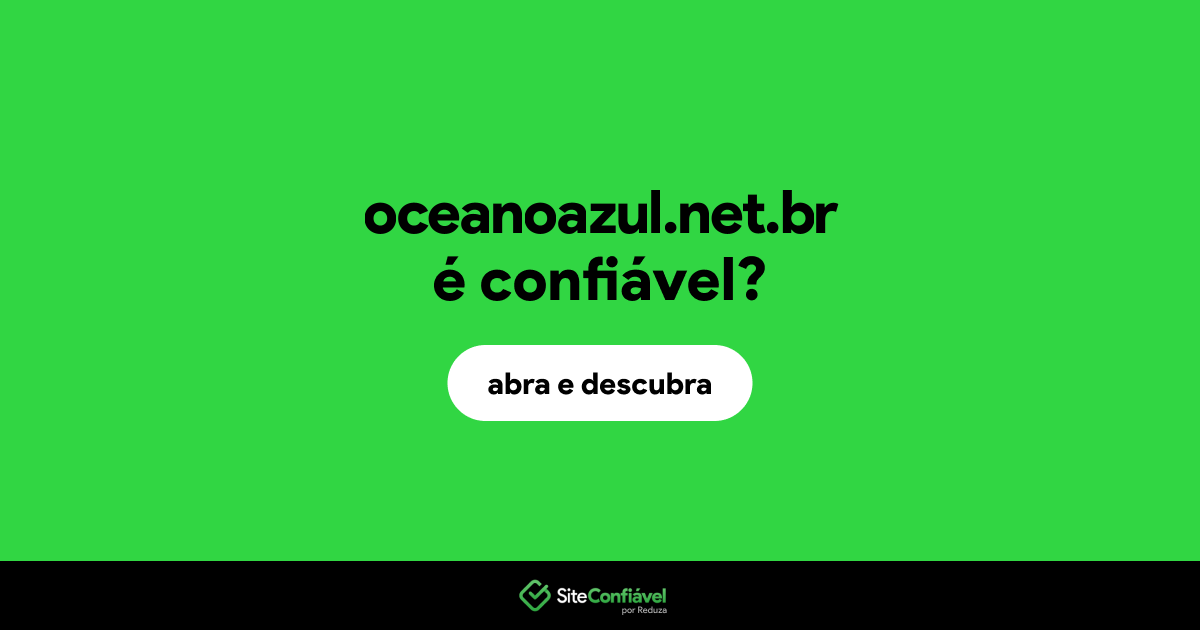 O site oceanoazul.net.br é confiável?