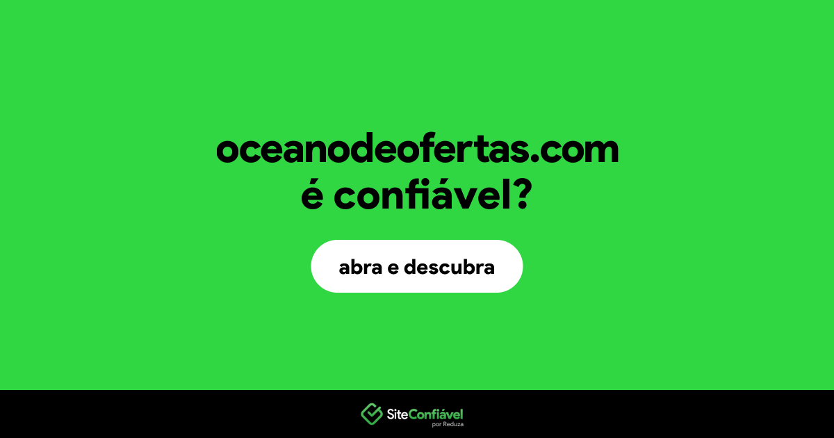 O site oceanodeofertas.com é confiável?