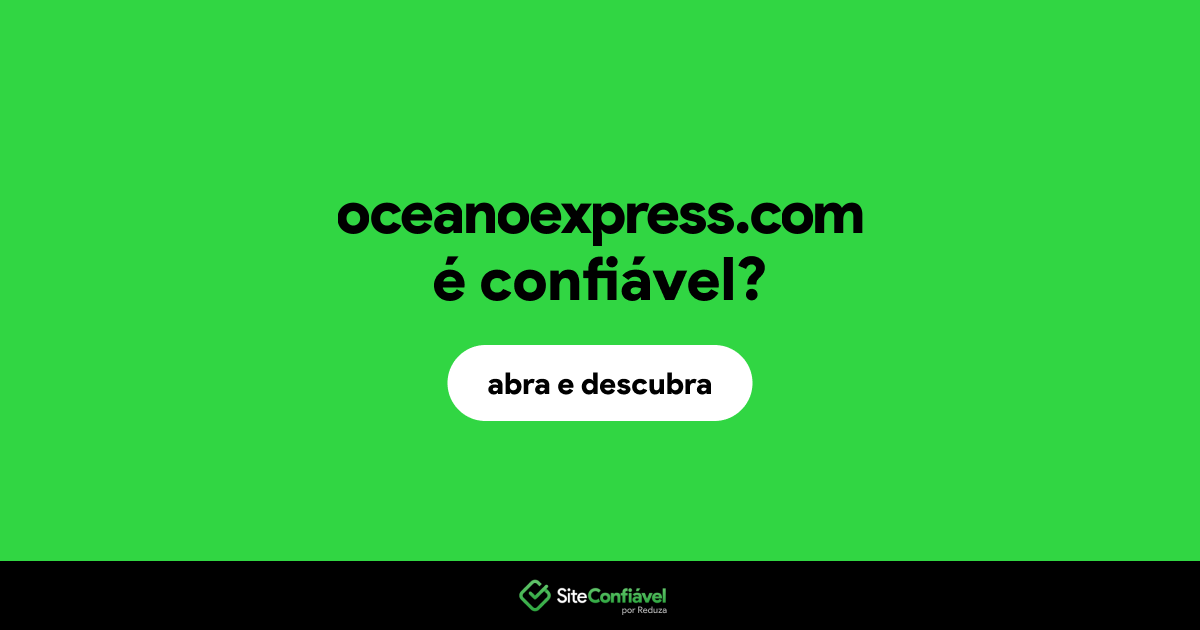 O site oceanoexpress.com é confiável?
