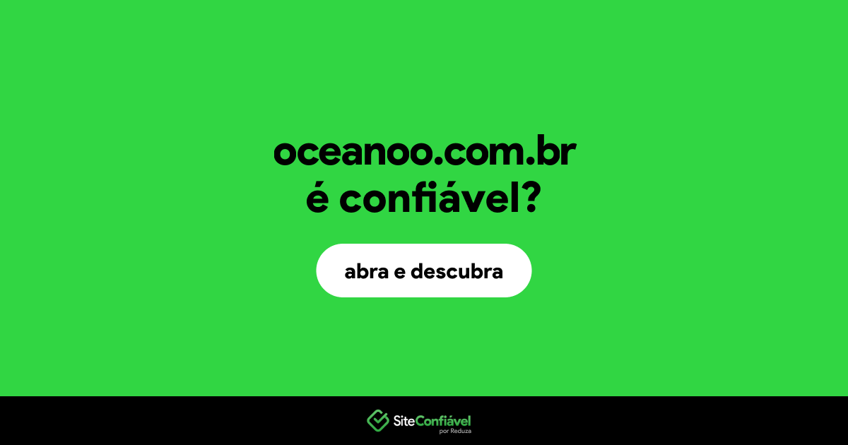 O site oceanoo.com.br é confiável?
