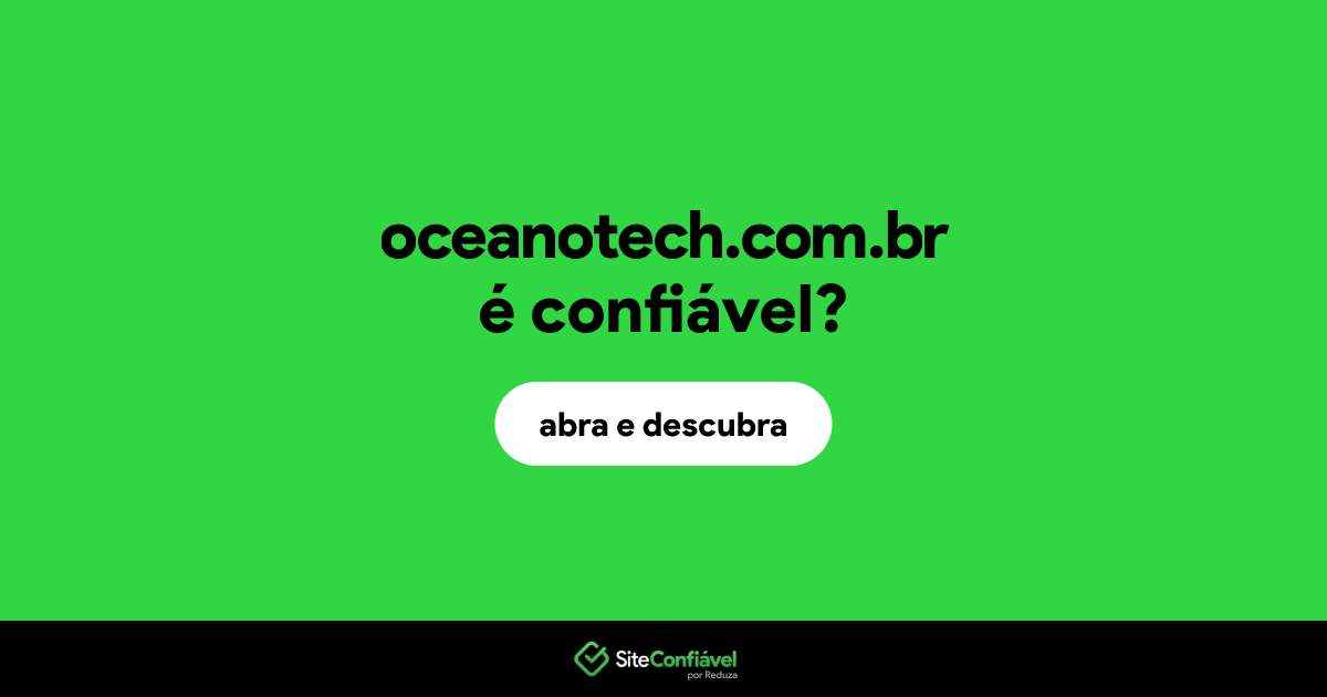 O site oceanotech.com.br é confiável?