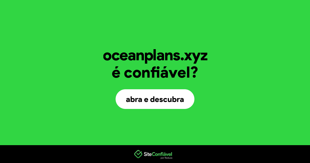 O site oceanplans.xyz é confiável?