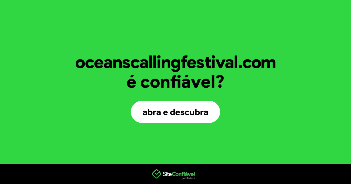 O site oceanscallingfestival.com é confiável?