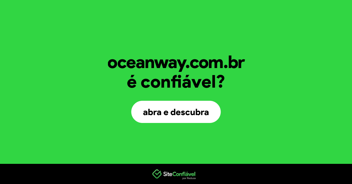 O site oceanway.com.br é confiável?