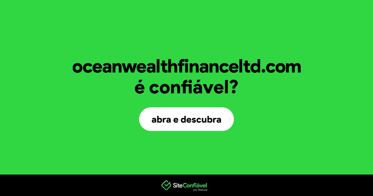O site oceanwealthfinanceltd.com é confiável?