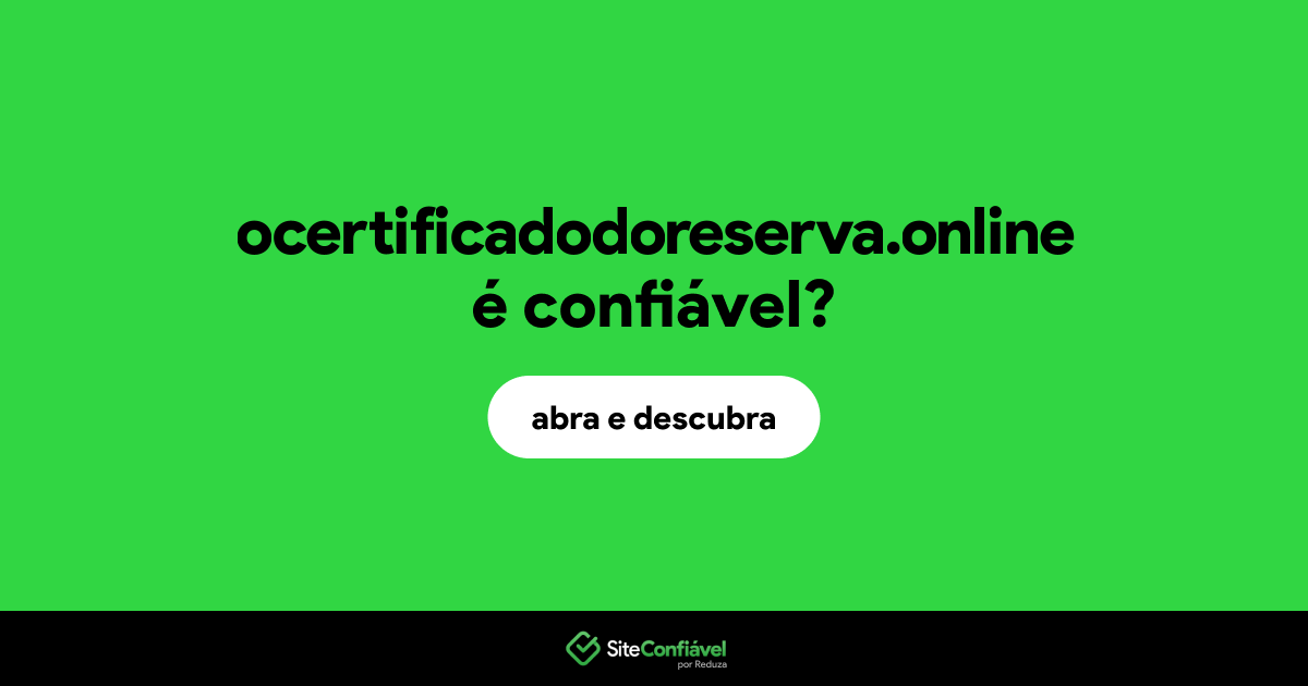 O site ocertificadodoreserva.online é confiável?