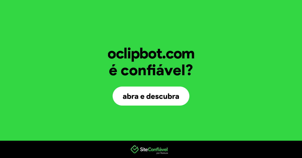 O site oclipbot.com é confiável?