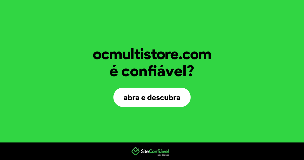O site ocmultistore.com é confiável?