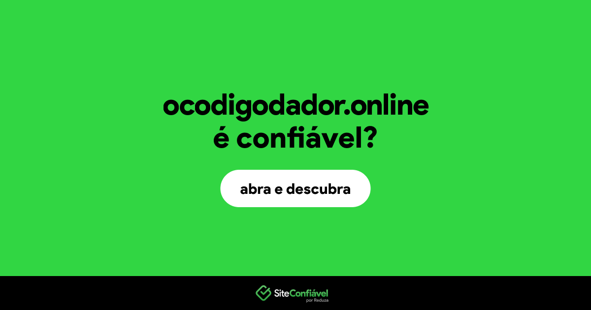 O site ocodigodador.online é confiável?