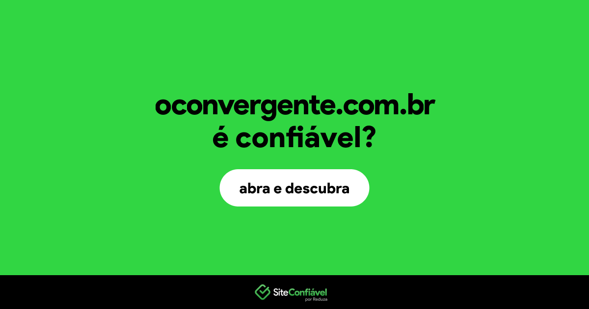 O site oconvergente.com.br é confiável?