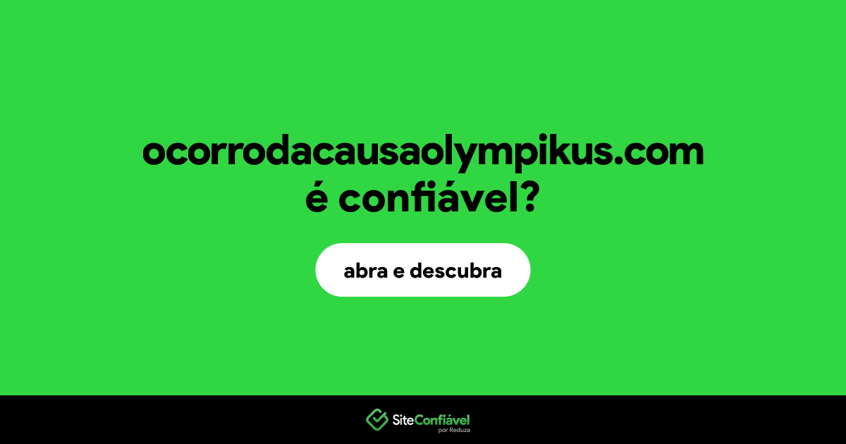 O site ocorrodacausaolympikus.com é confiável?