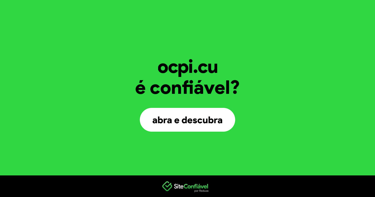 O site ocpi.cu é confiável?