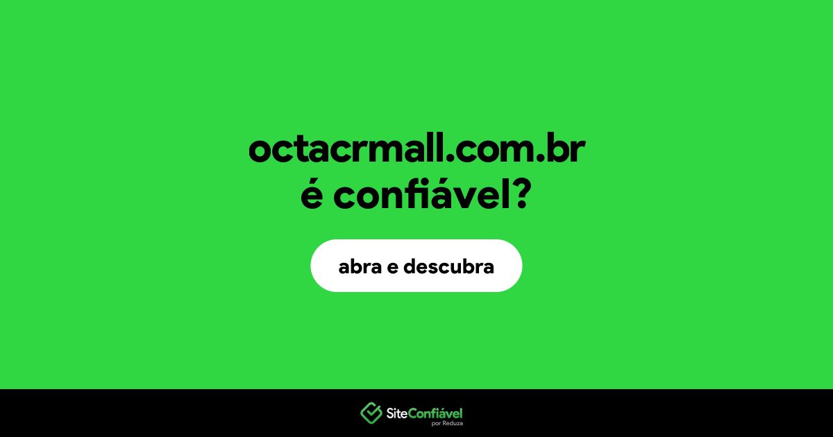 O site octacrmall.com.br é confiável?