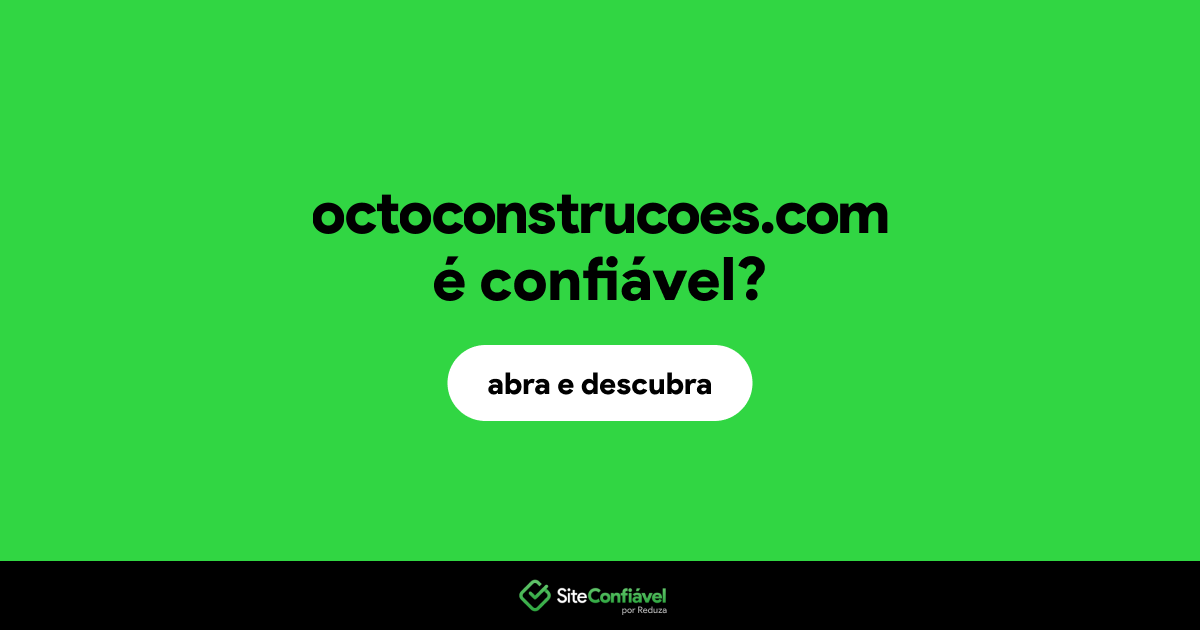 O site octoconstrucoes.com é confiável?