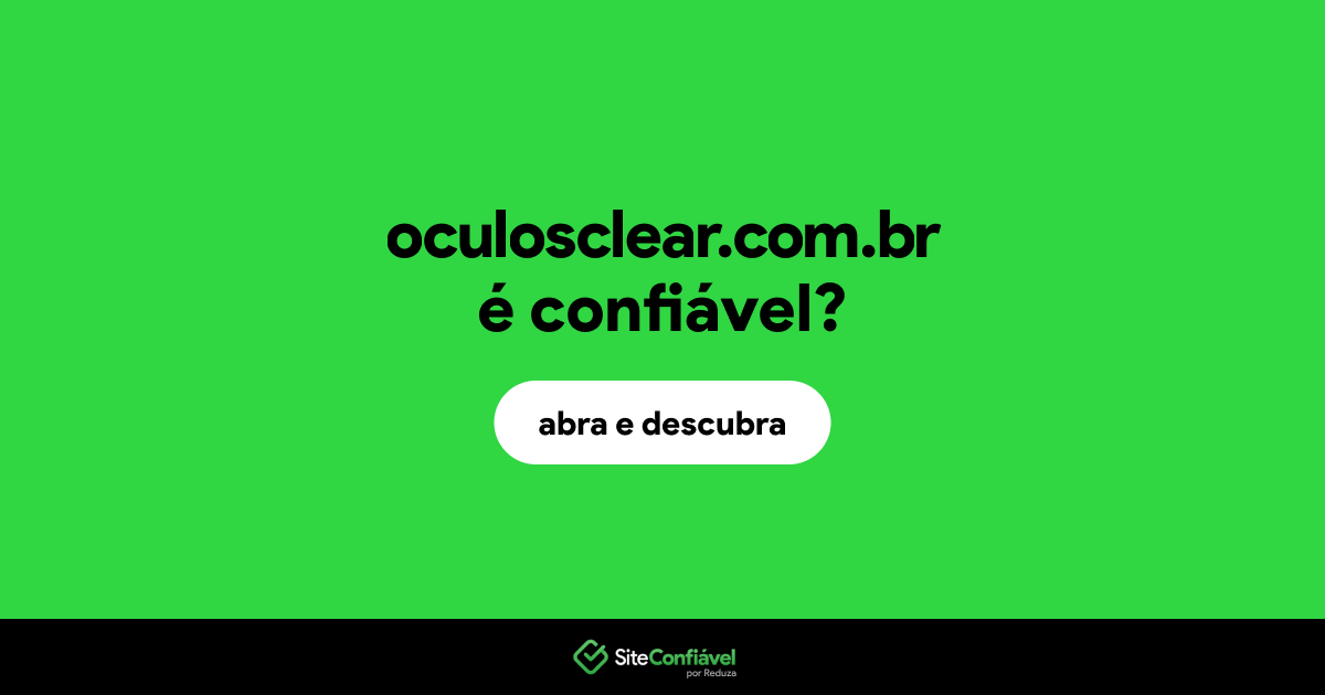 O site oculosclear.com.br é confiável?