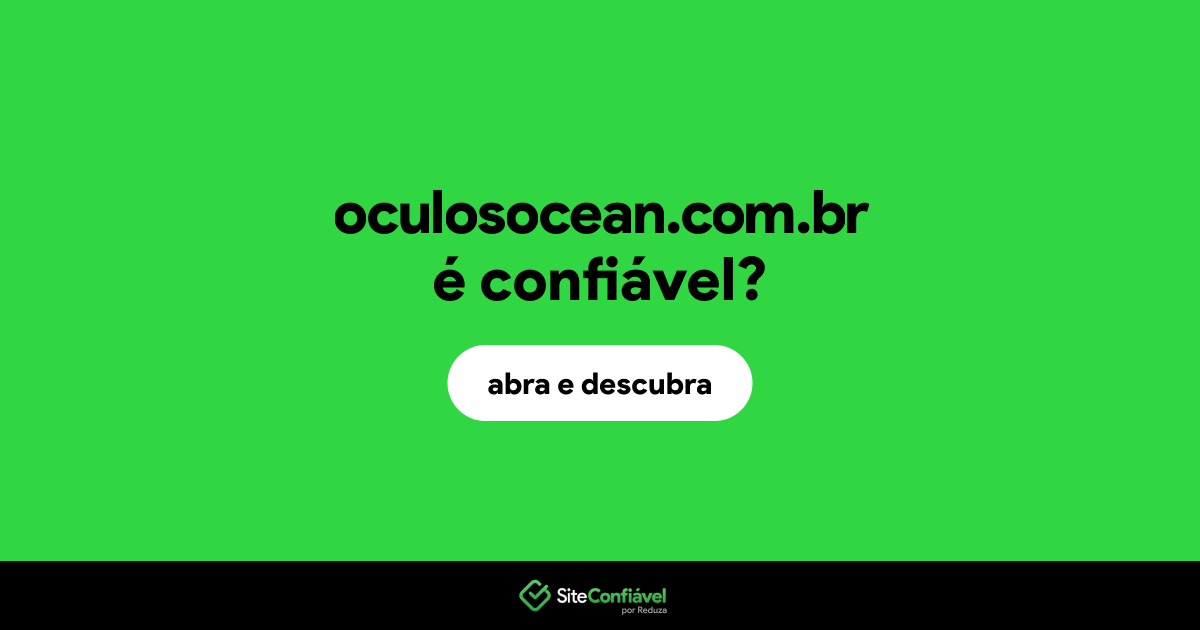 O site oculosocean.com.br é confiável?