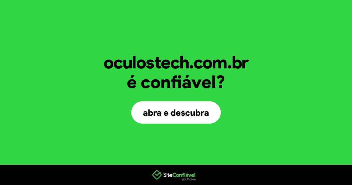 O site oculostech.com.br é confiável?