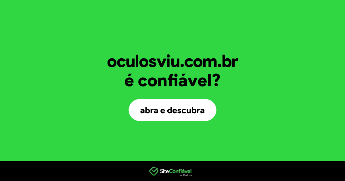 O site oculosviu.com.br é confiável?