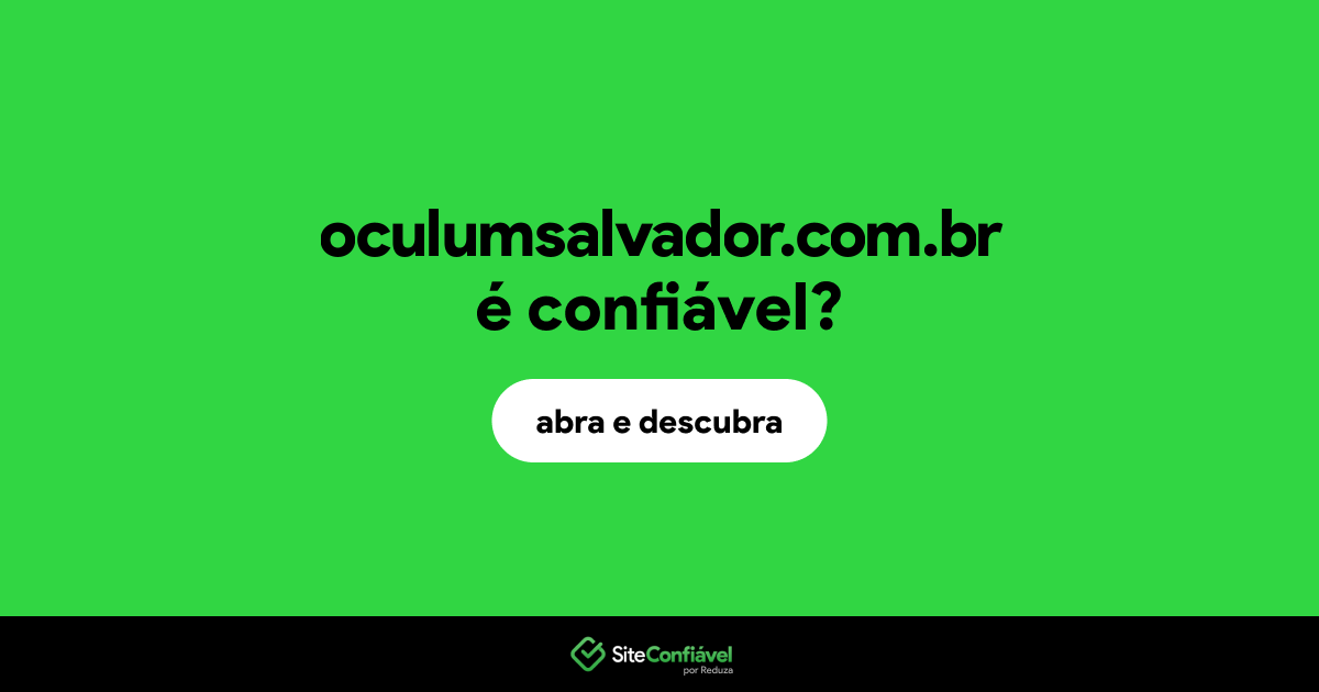 O site oculumsalvador.com.br é confiável?