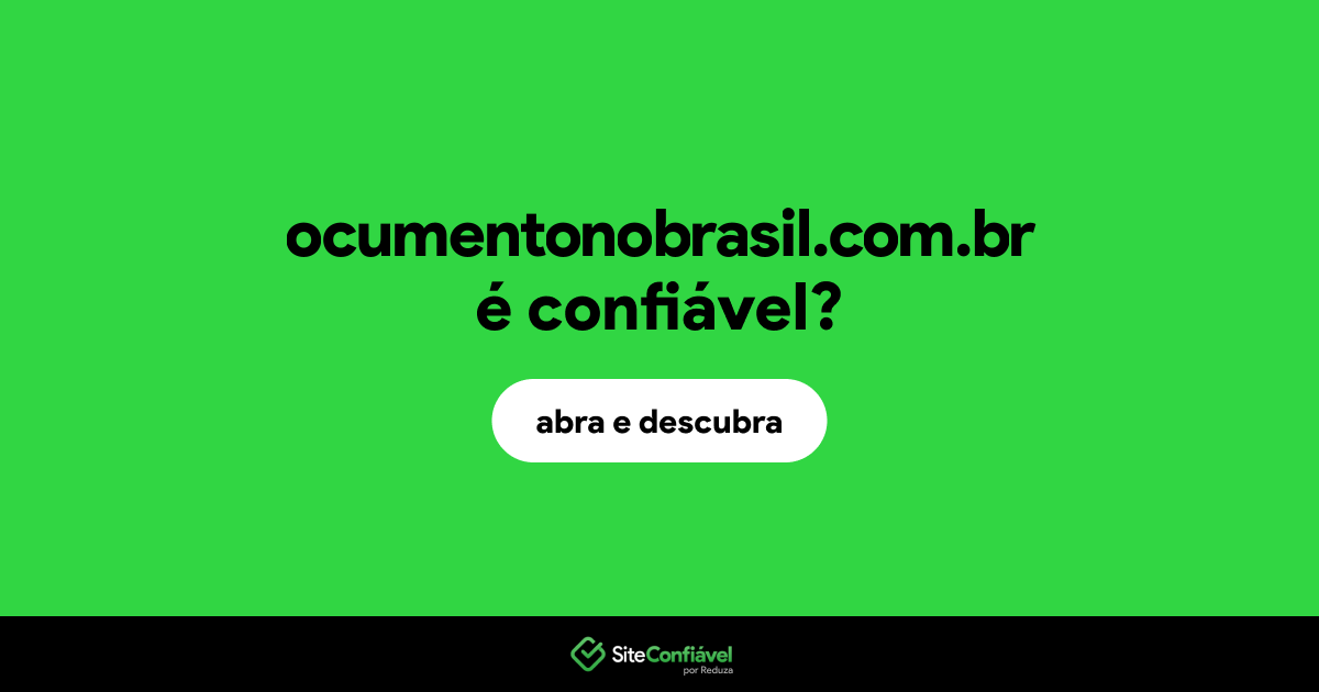 O site ocumentonobrasil.com.br é confiável?