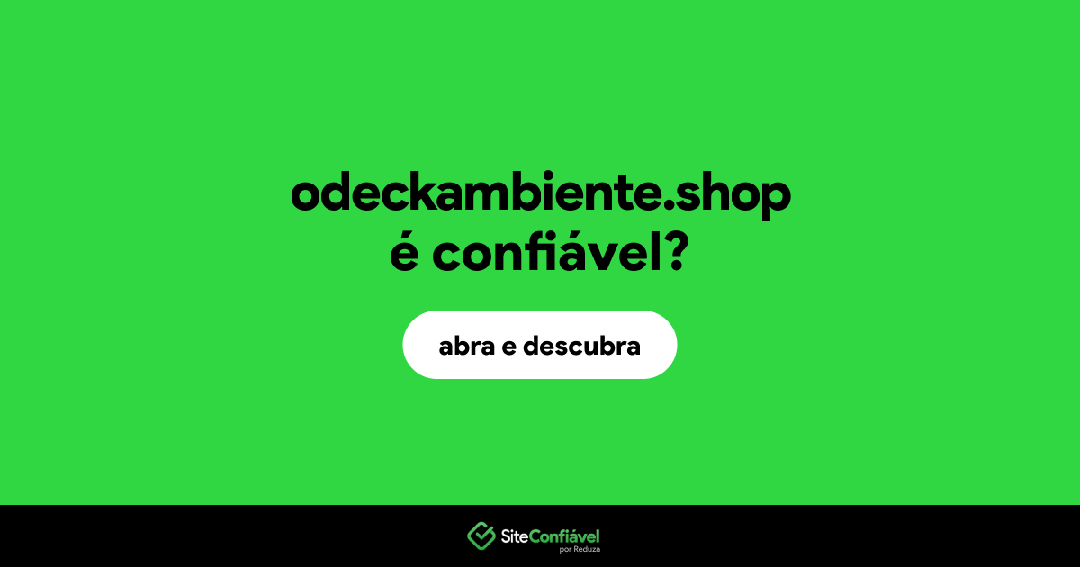 O site odeckambiente.shop é confiável?