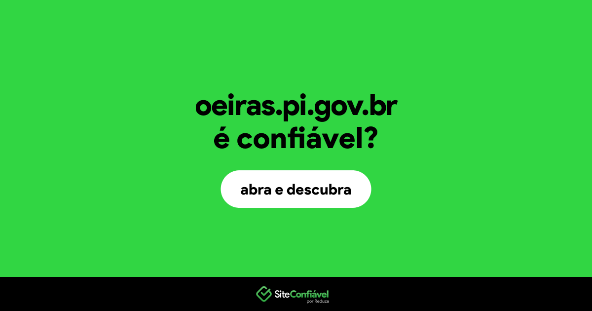 O site oeiras.pi.gov.br é confiável?