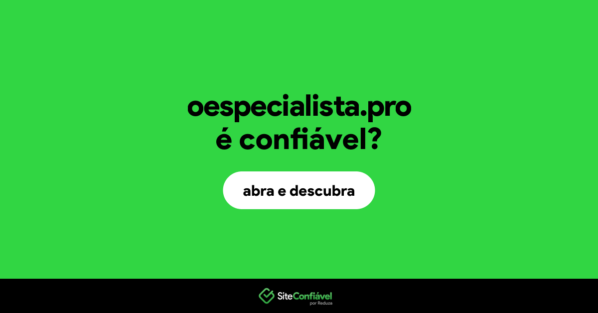 O site oespecialista.pro é confiável?