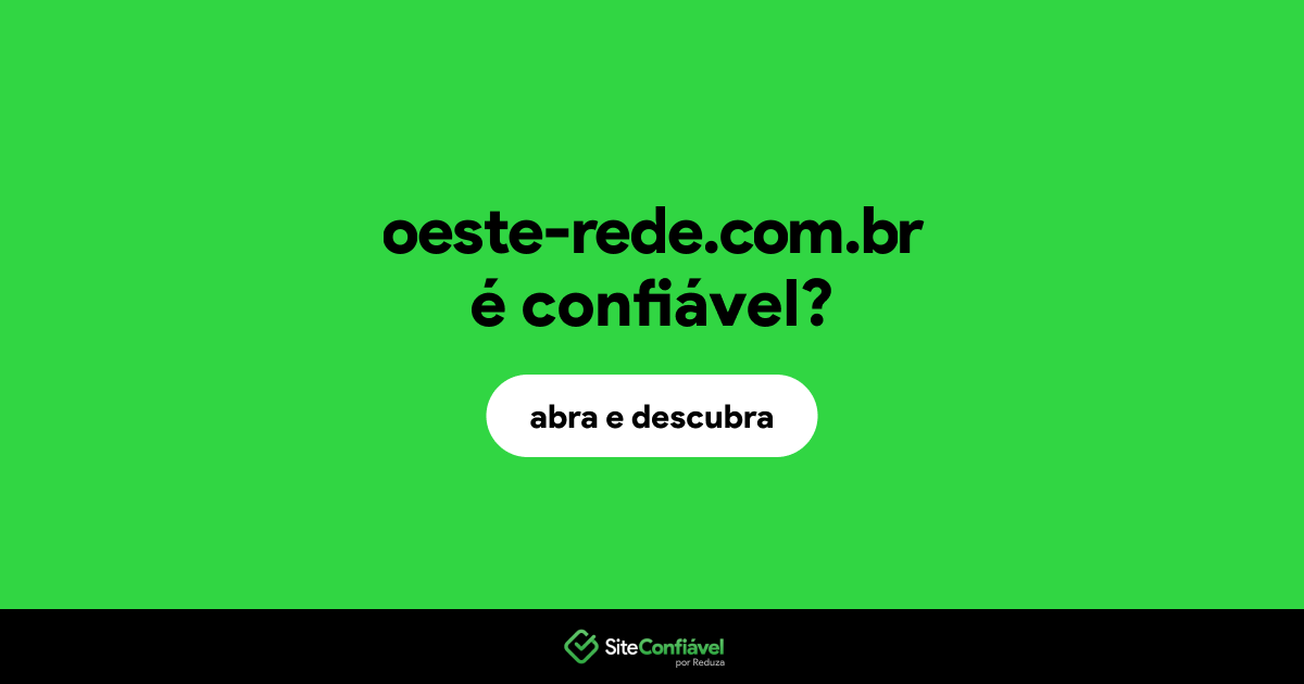 O site oeste-rede.com.br é confiável?