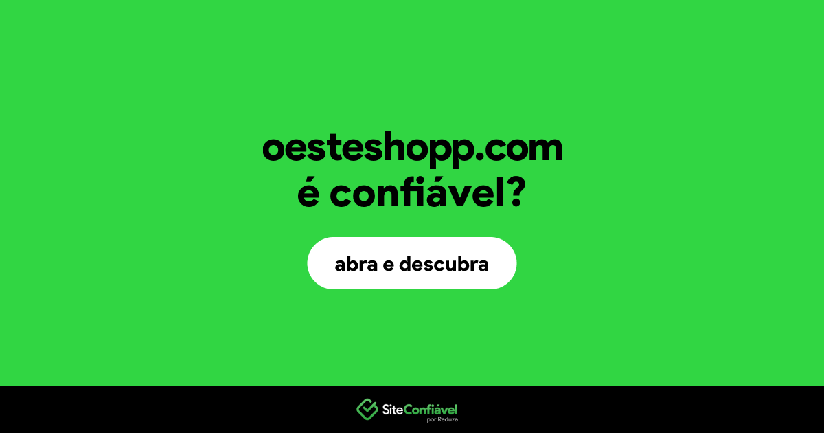 O site oesteshopp.com é confiável?