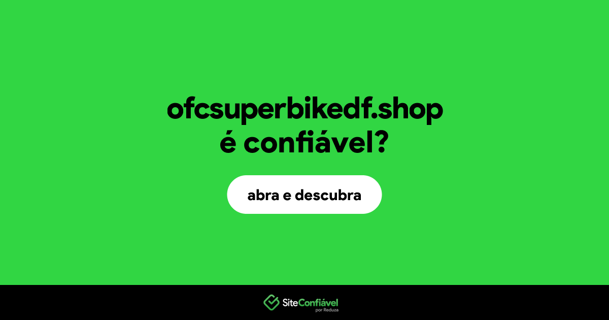 O site ofcsuperbikedf.shop é confiável?