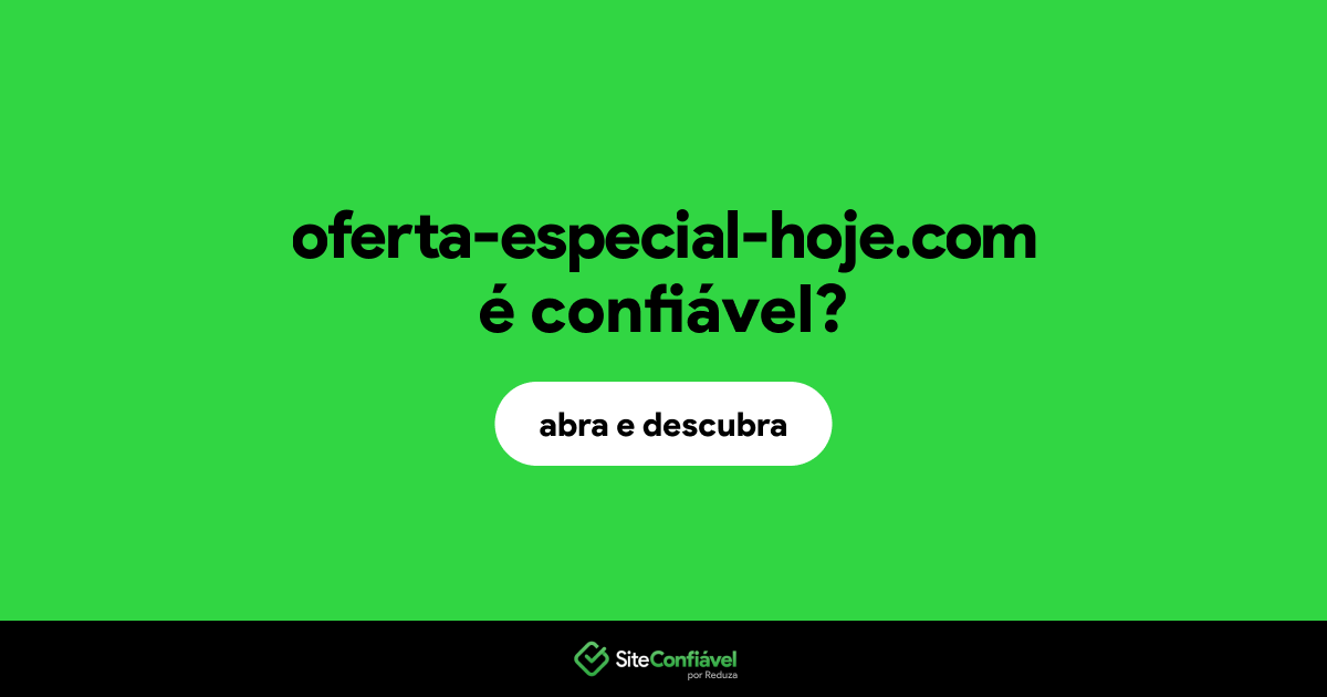 O site oferta-especial-hoje.com é confiável?