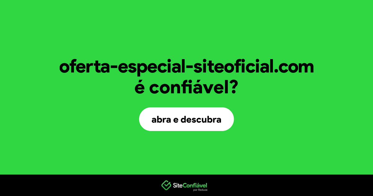 O site oferta-especial-siteoficial.com é confiável?