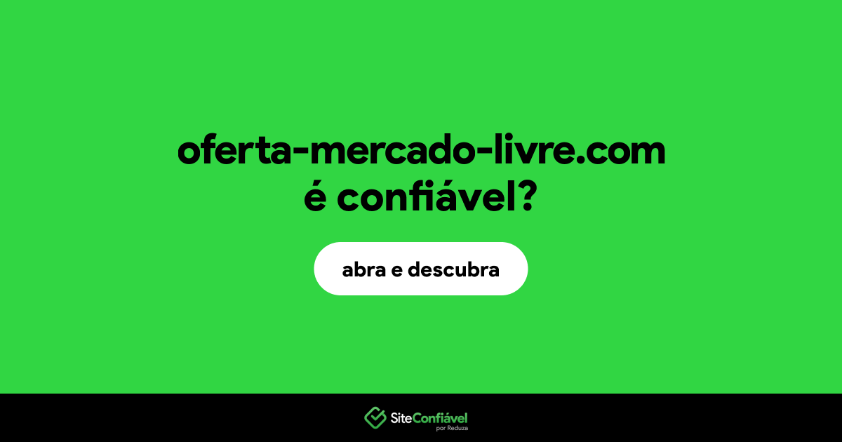 O site oferta-mercado-livre.com é confiável?