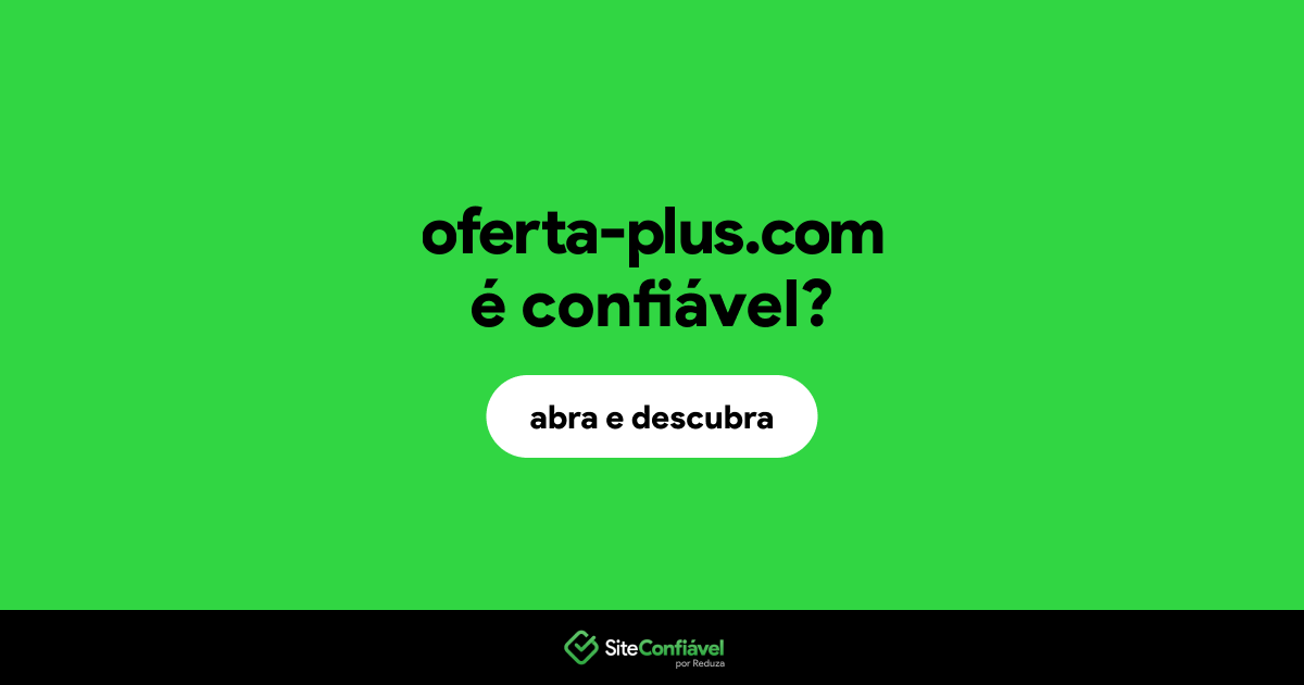 O site oferta-plus.com é confiável?