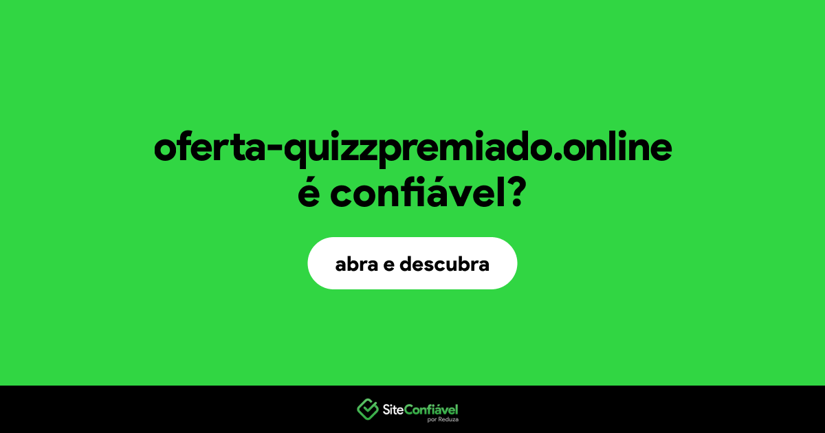 O site oferta-quizzpremiado.online é confiável?